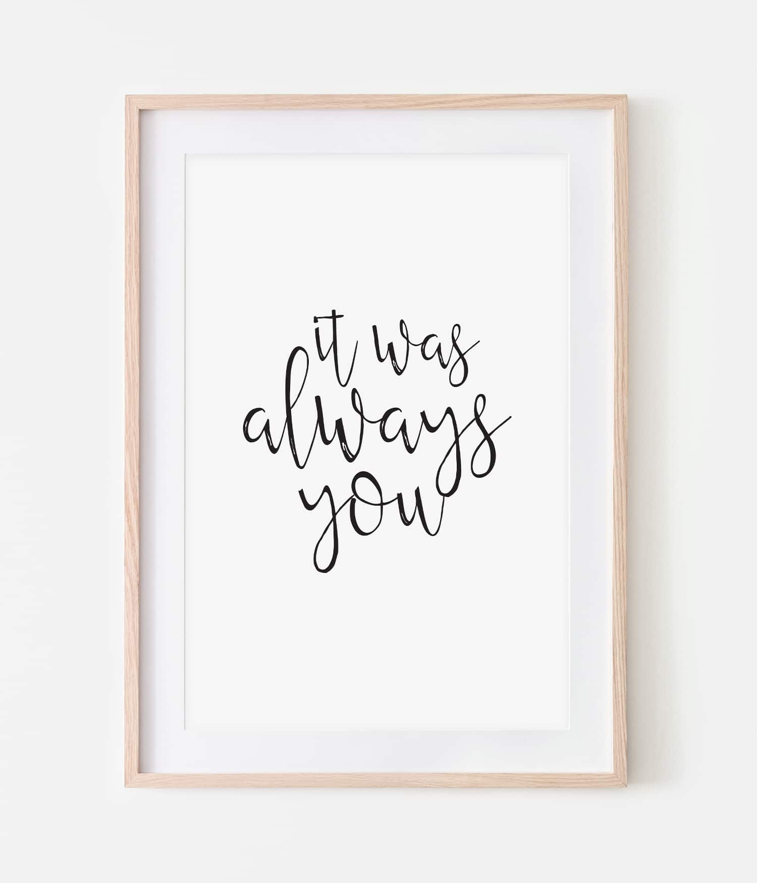 'It was always you' Print – Slinky Prints