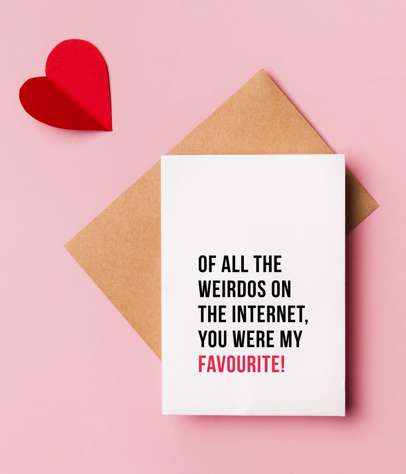 'Of All The Weirdos' Valentine's Card