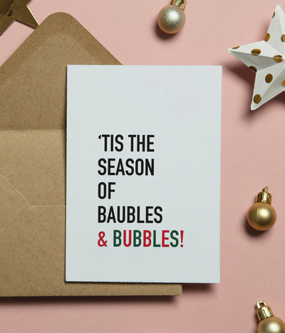 'Tis The Season of Baubles and Bubbles' Christmas Card