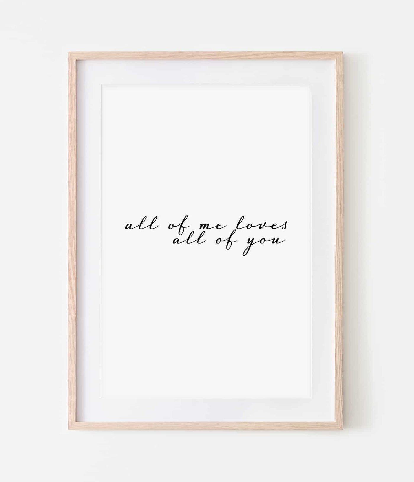 'All of Me, Loves All of You' Print