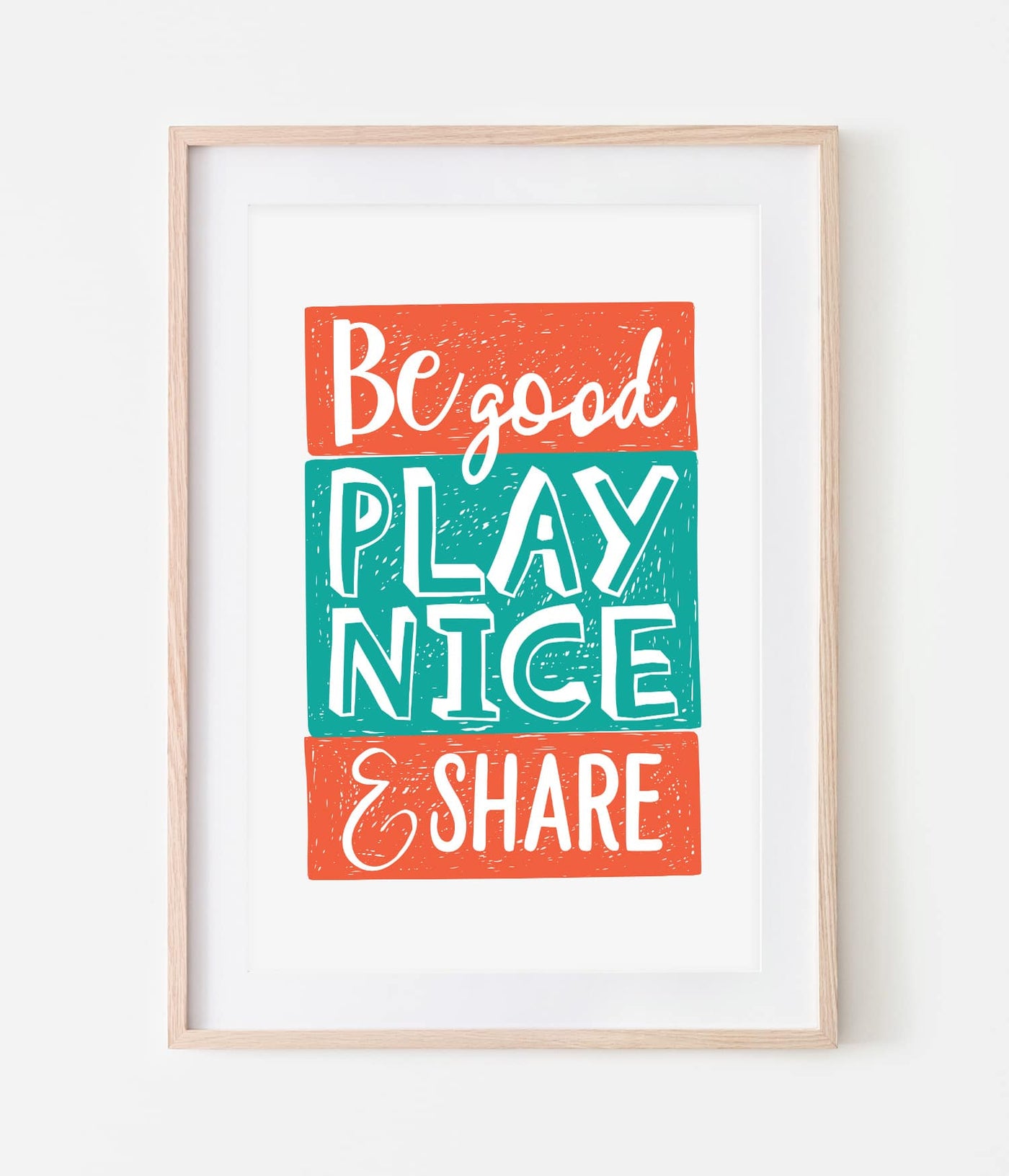 'Be Good Play Nice & Share' Print