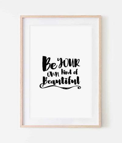 'Be Your Own Kind of Beautiful' Print