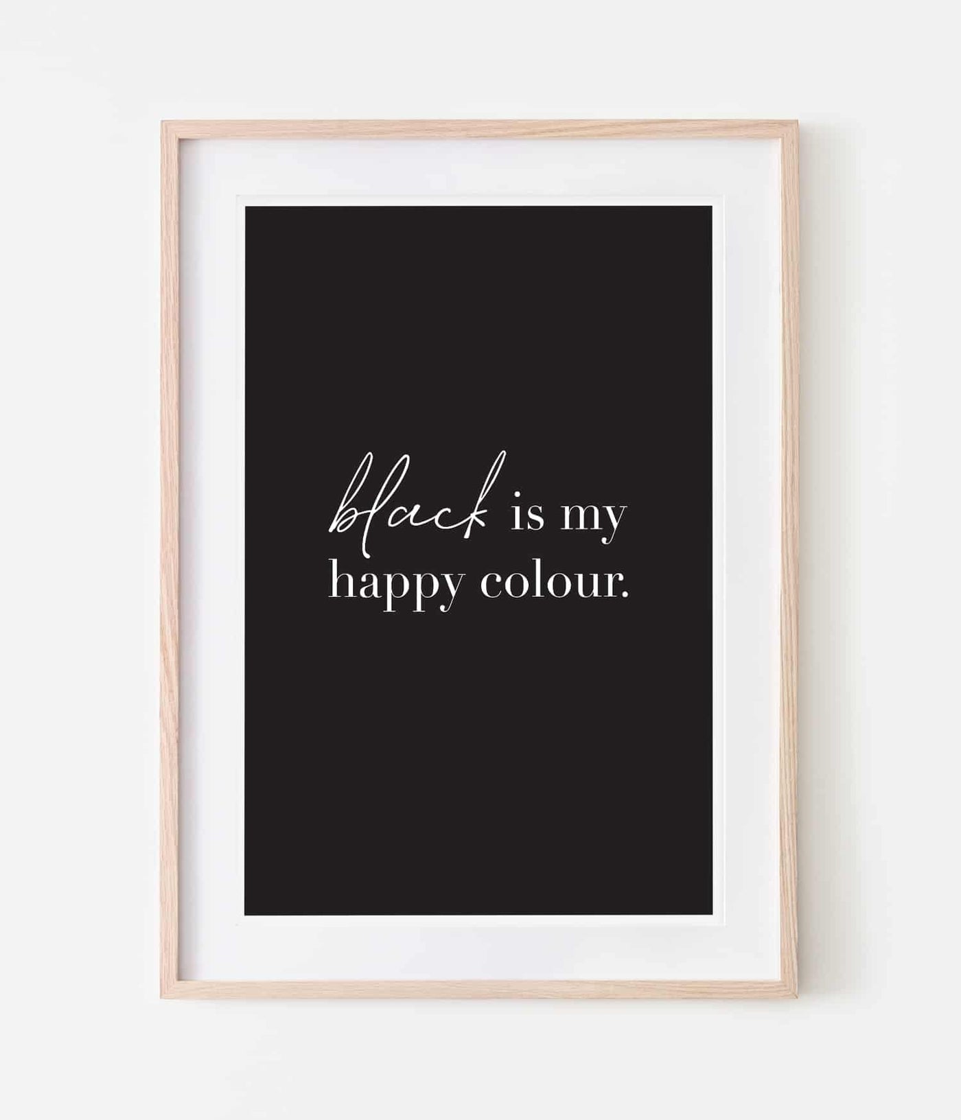 'Black is My Happy Colour' Print