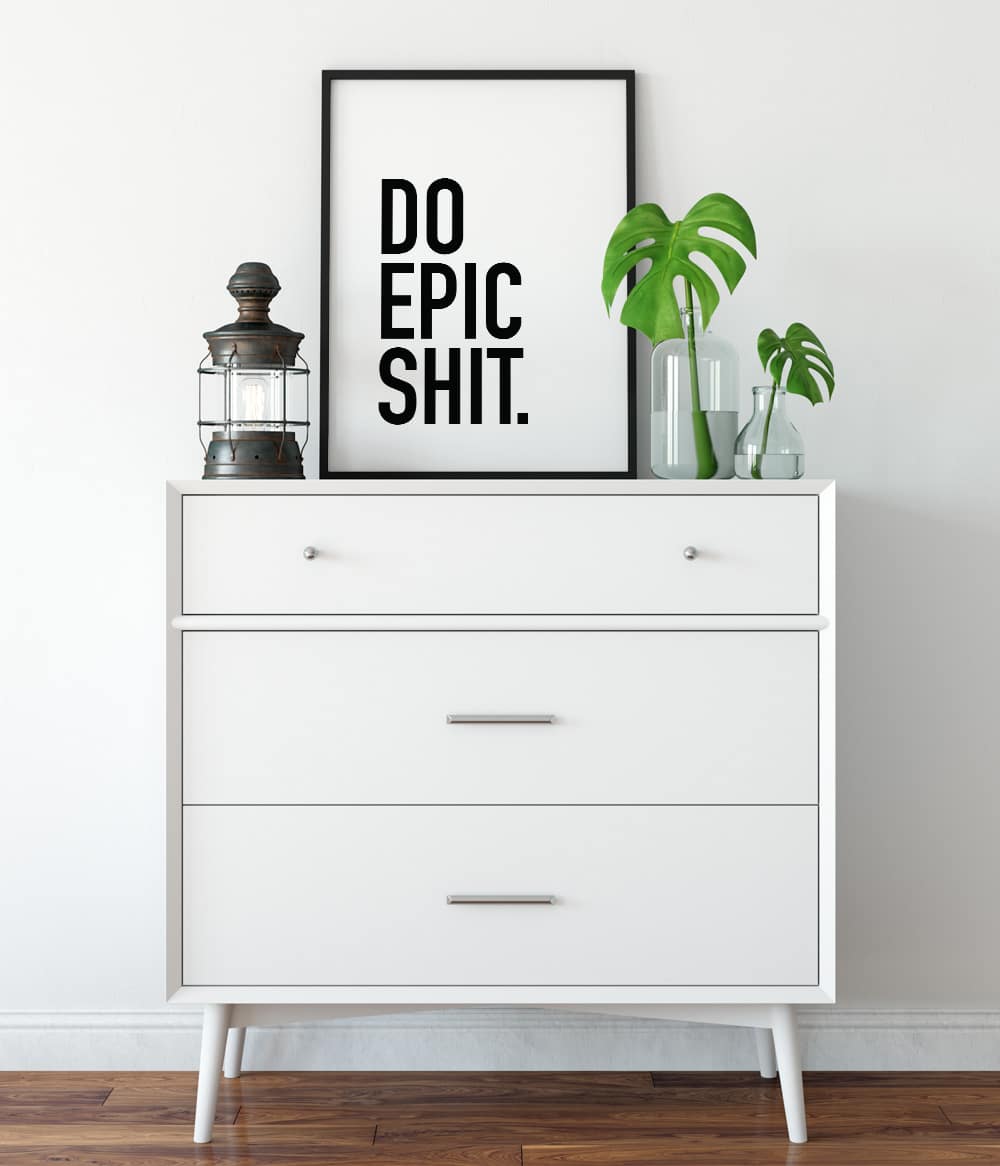 'Do Epic Shit' Print