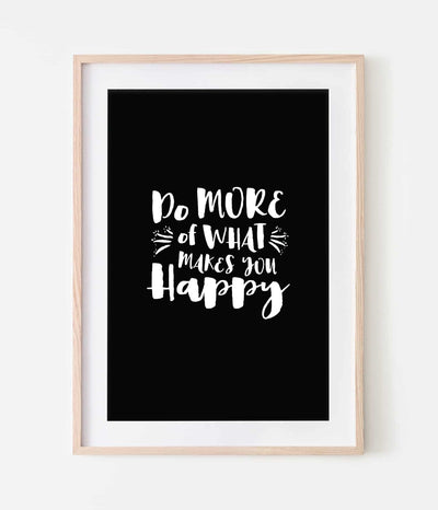 'Do More of What Makes You Happy' Print