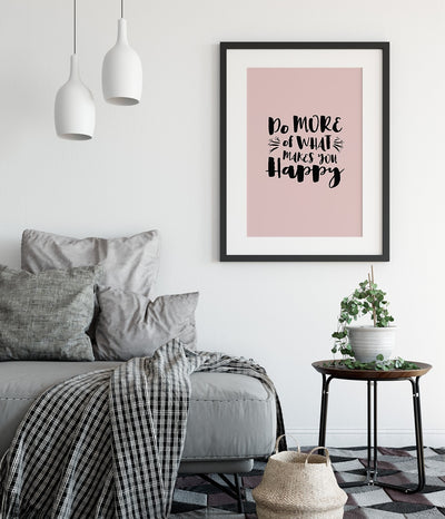 'Do More of What Makes You Happy' Print