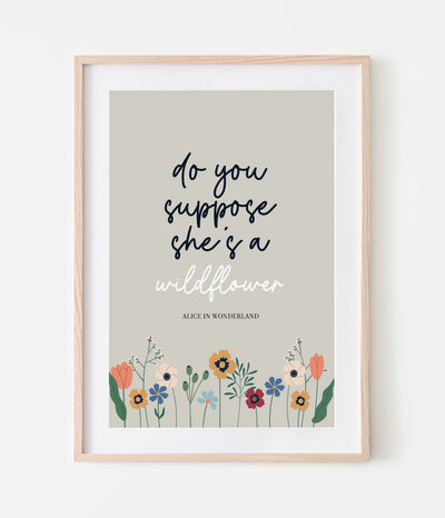 'Do You Suppose She's a Wildflower' Print