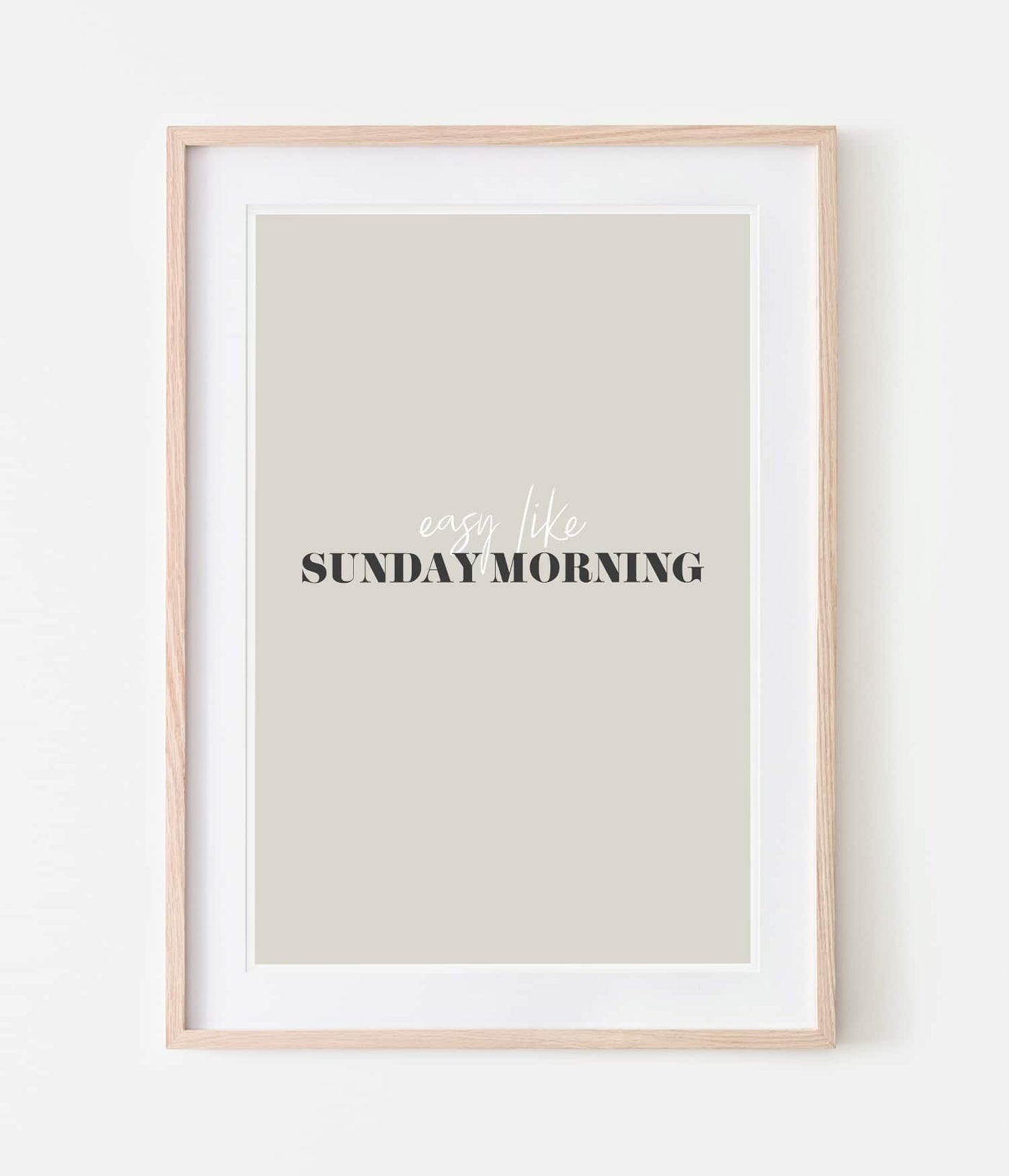 'Easy Like Sunday Morning' Print