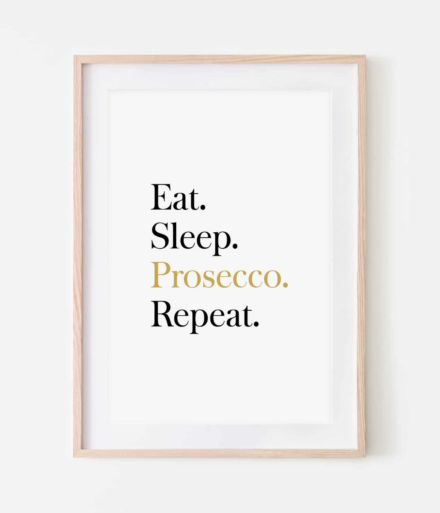 'Eat. Sleep. Prosecco. Repeat.' Print