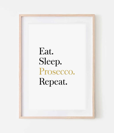'Eat. Sleep. Prosecco. Repeat.' Print