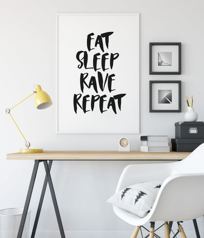 'Eat, Sleep, Rave, Repeat' Print