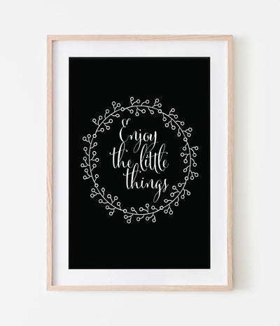 'Enjoy the Little Things' Print