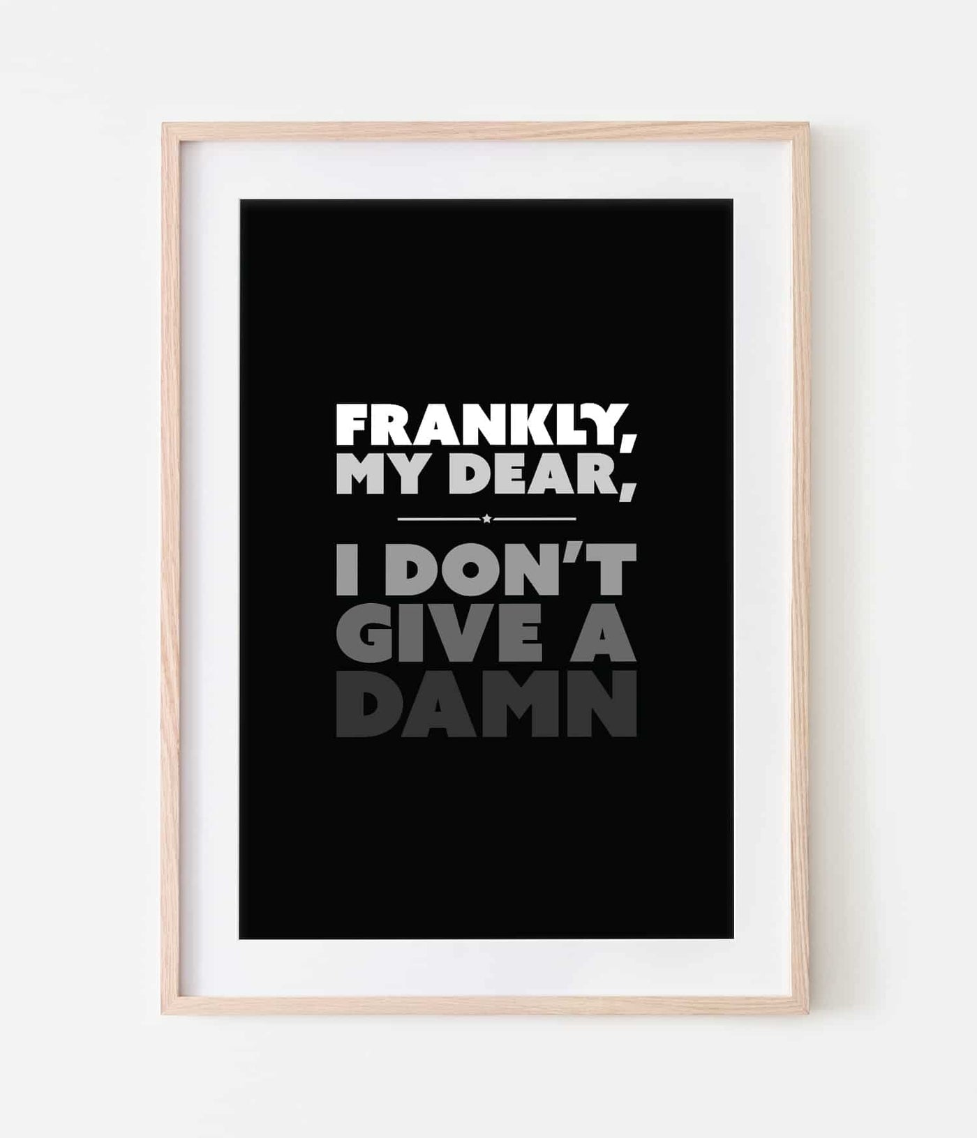 'Frankly My Dear, I Don't Give a Damn' Print