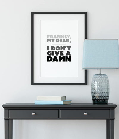 'Frankly My Dear, I Don't Give a Damn' Print