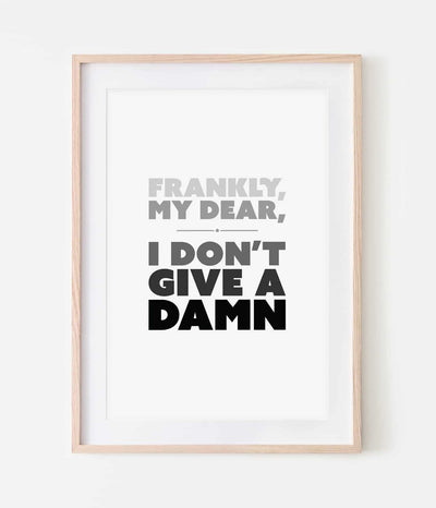 'Frankly My Dear, I Don't Give a Damn' Print