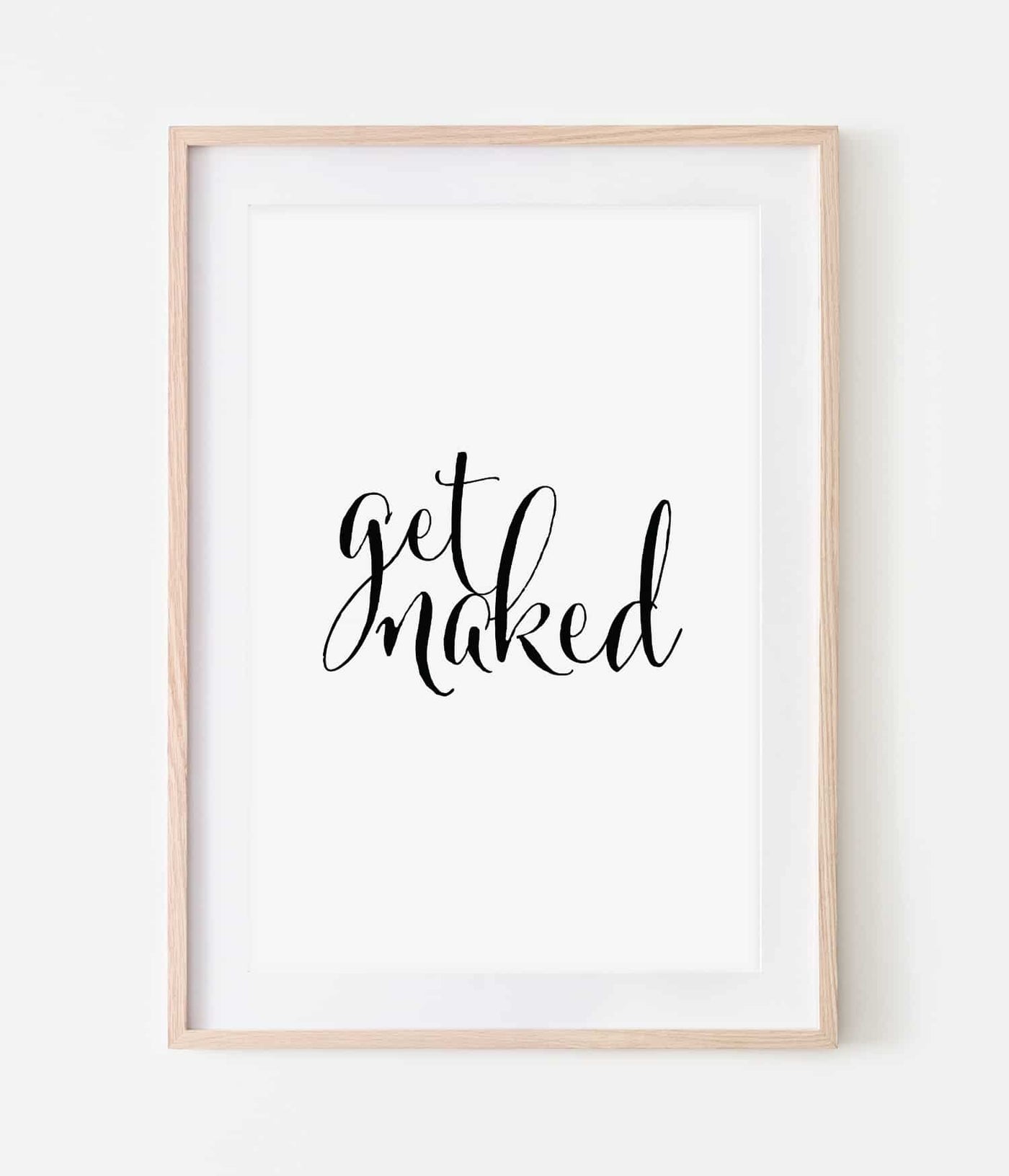 'Get Naked' Print