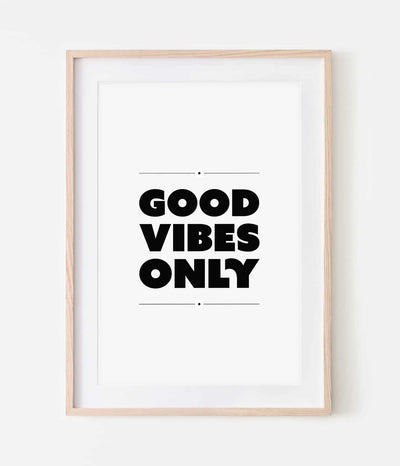'Good Vibes Only' Print