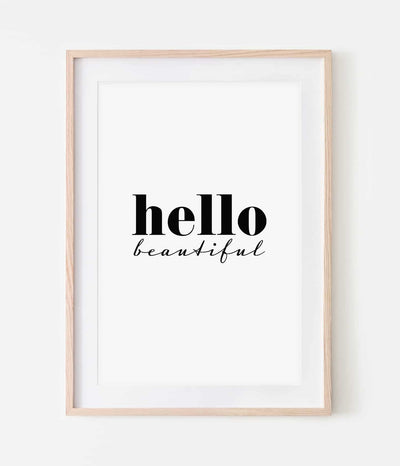 'Hello Beautiful' Print