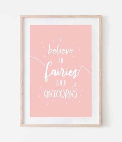 'I Believe in Fairies and Unicorns' Print