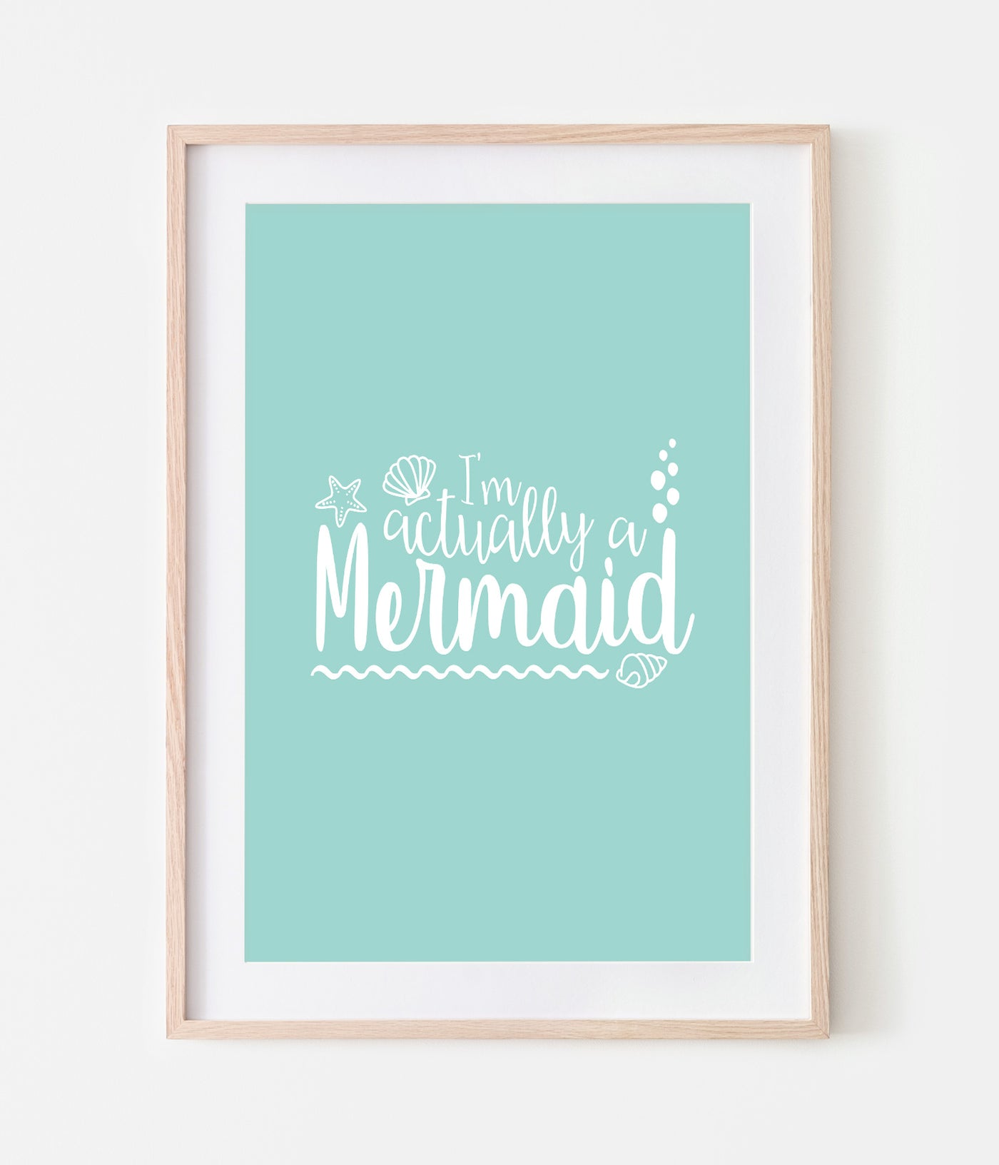 'I'm Actually a Mermaid' Print