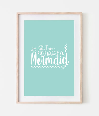'I'm Actually a Mermaid' Print