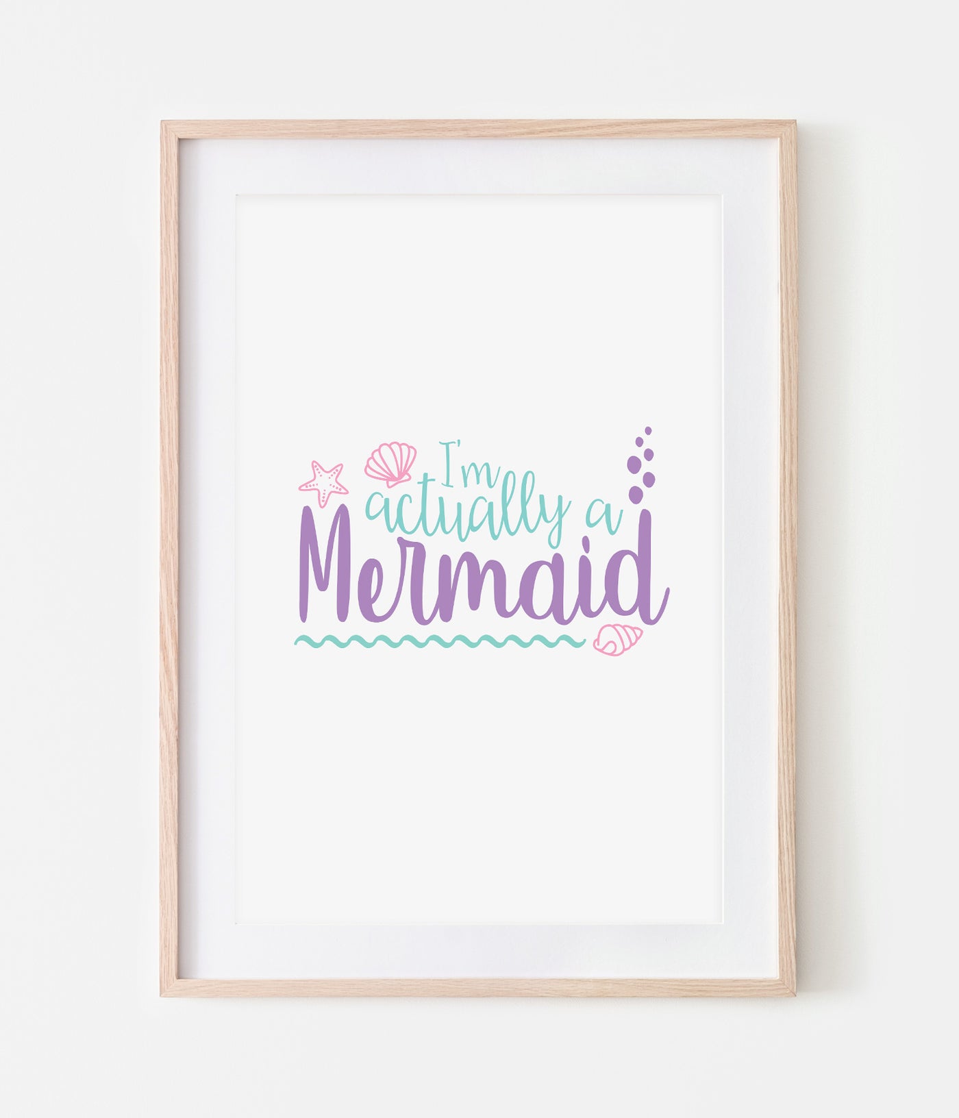 'I'm Actually a Mermaid' Print