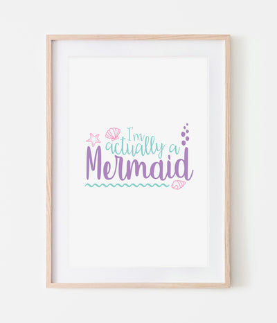 'I'm Actually a Mermaid' Print