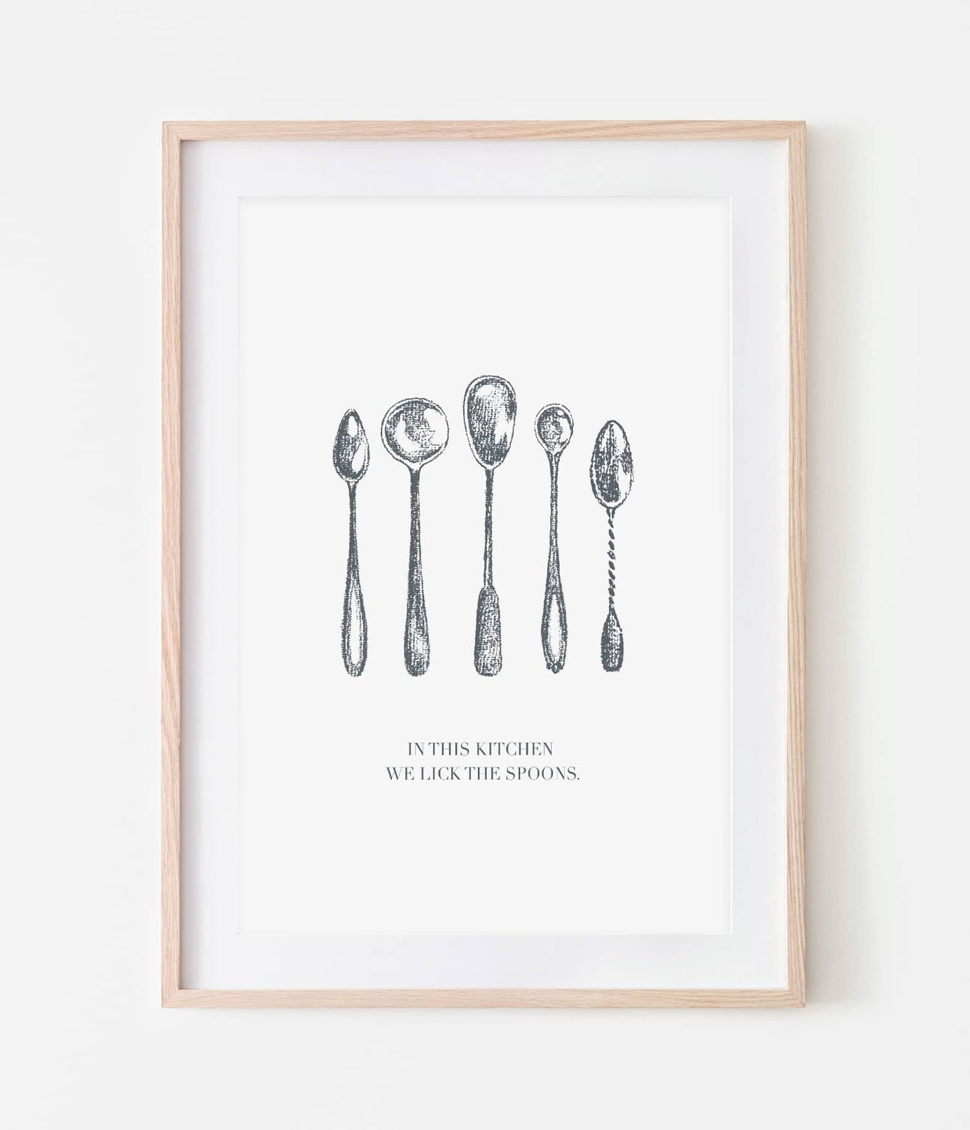 'In This Kitchen We Lick The Spoons' Print