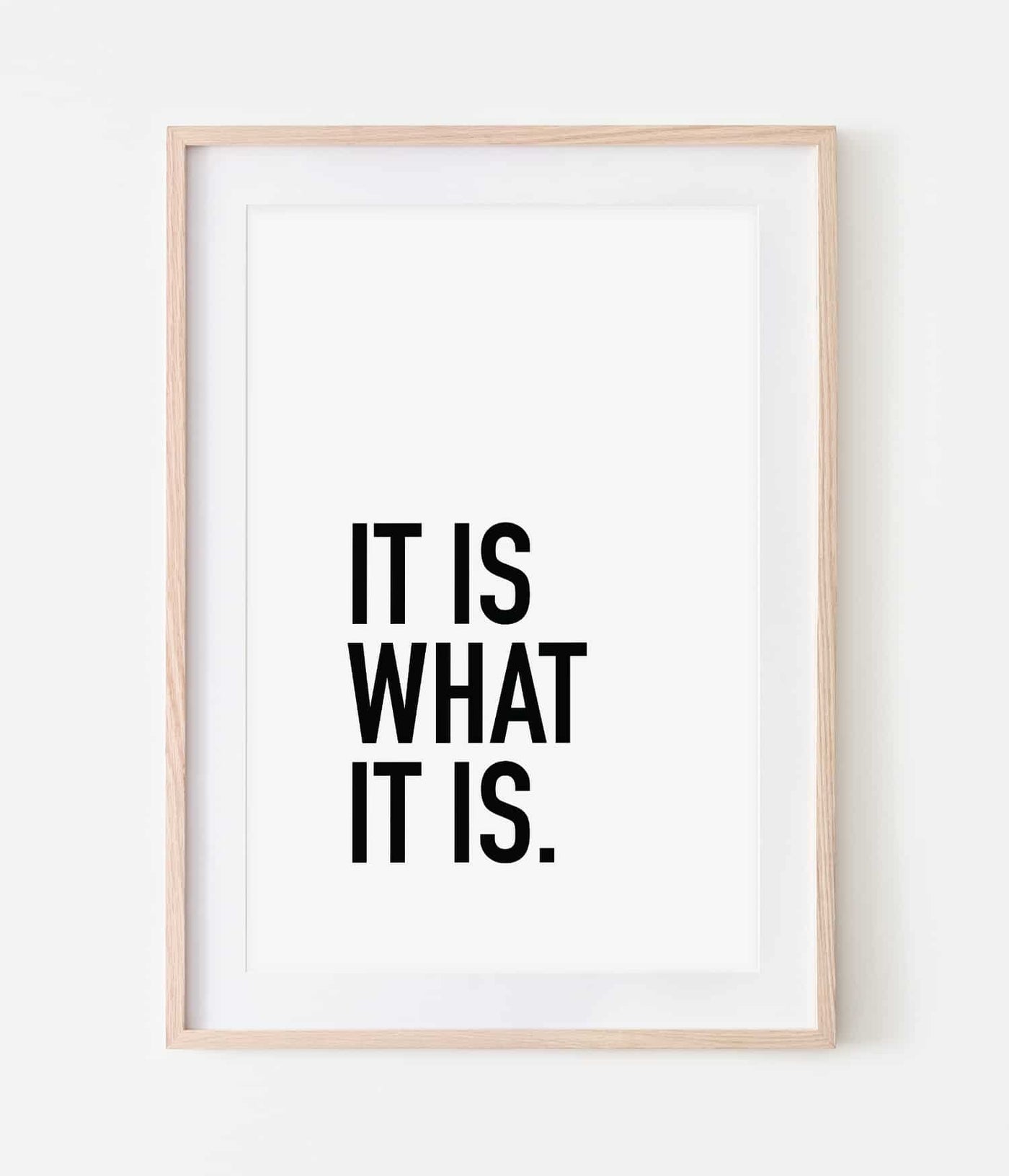 'It is what it is' Print