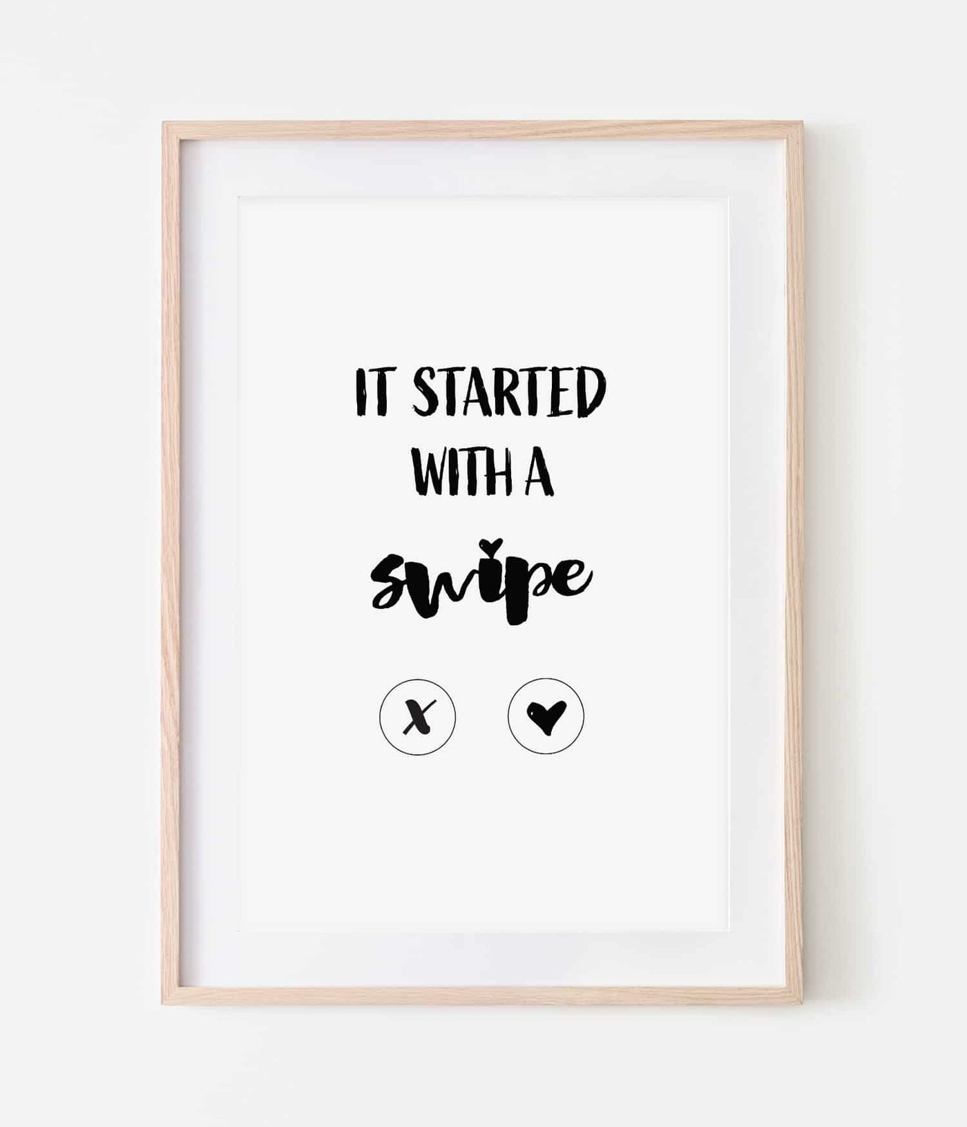 'It Started with a Swipe' Print