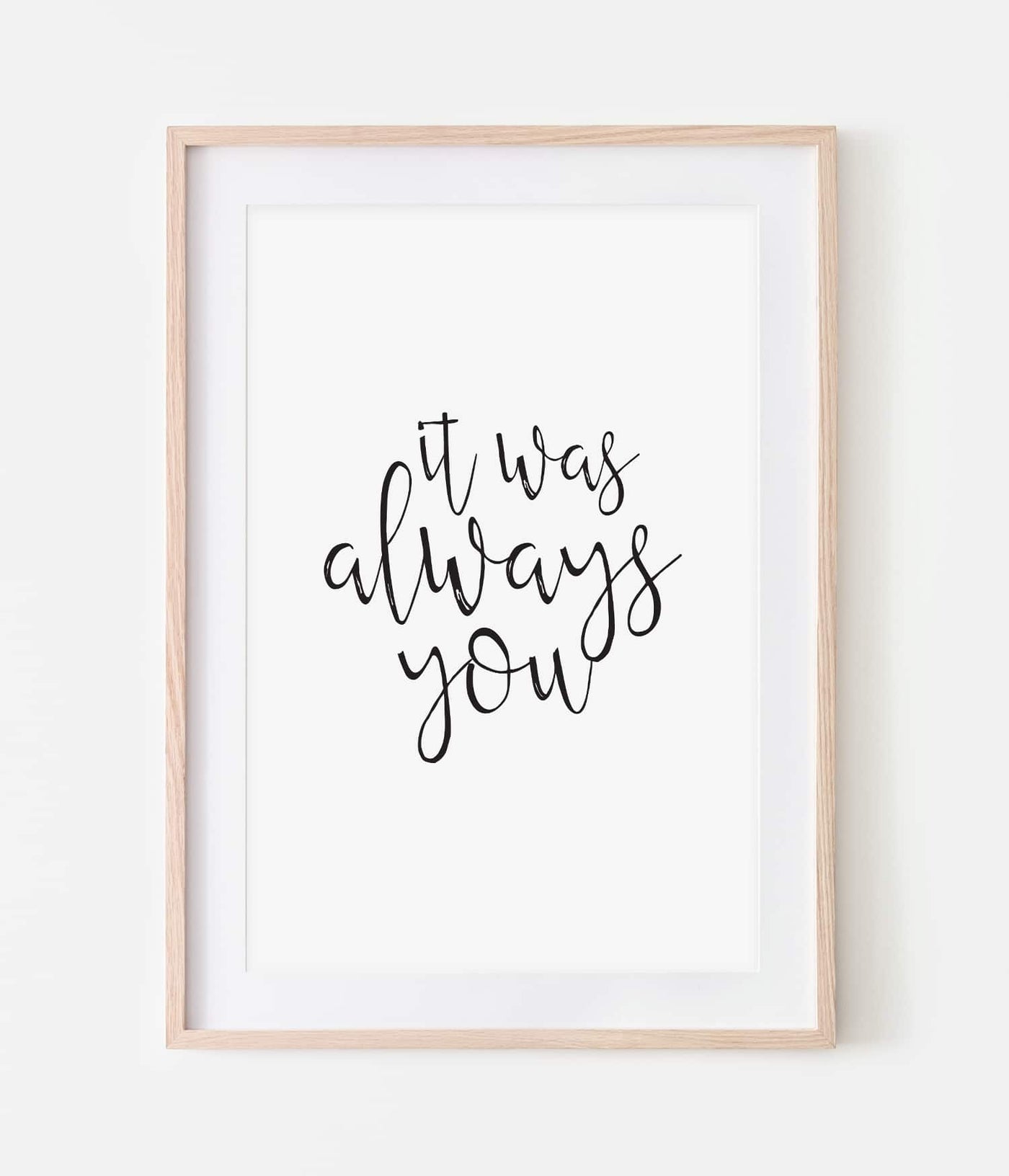 'It was always you' Print