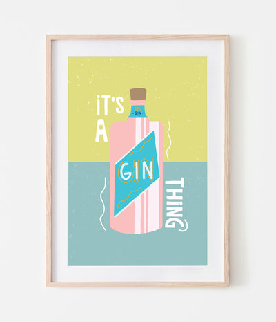 'It's a Gin Thing' Print