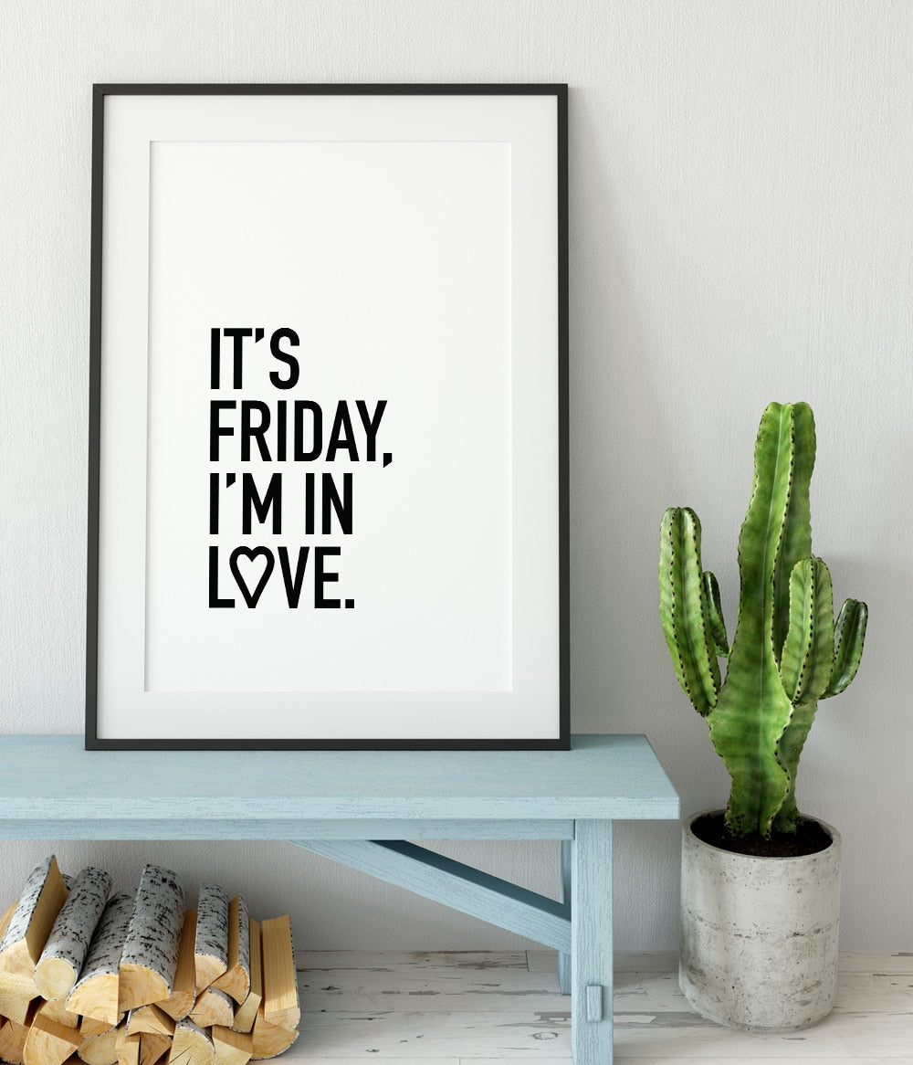 'It's Friday, I'm in Love' Print