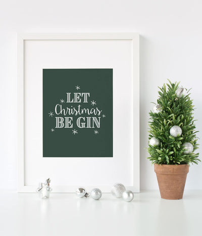 'Let Christmas Be Gin' Christmas Print