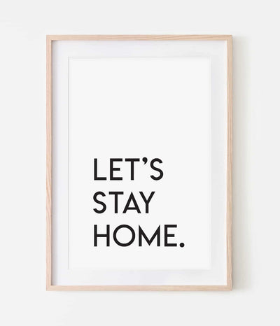'Let's Stay Home' Print