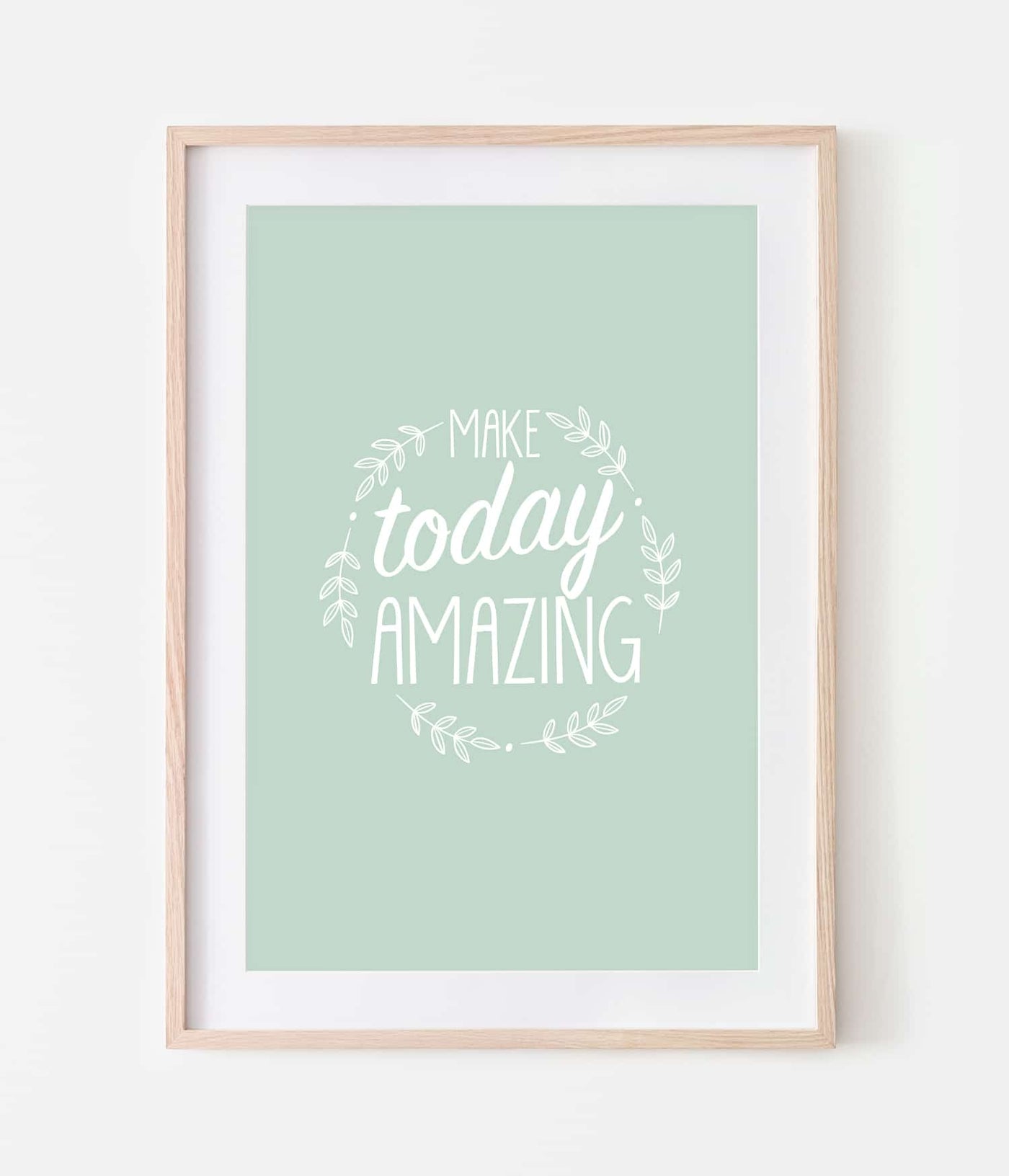'Make Today Amazing' Print