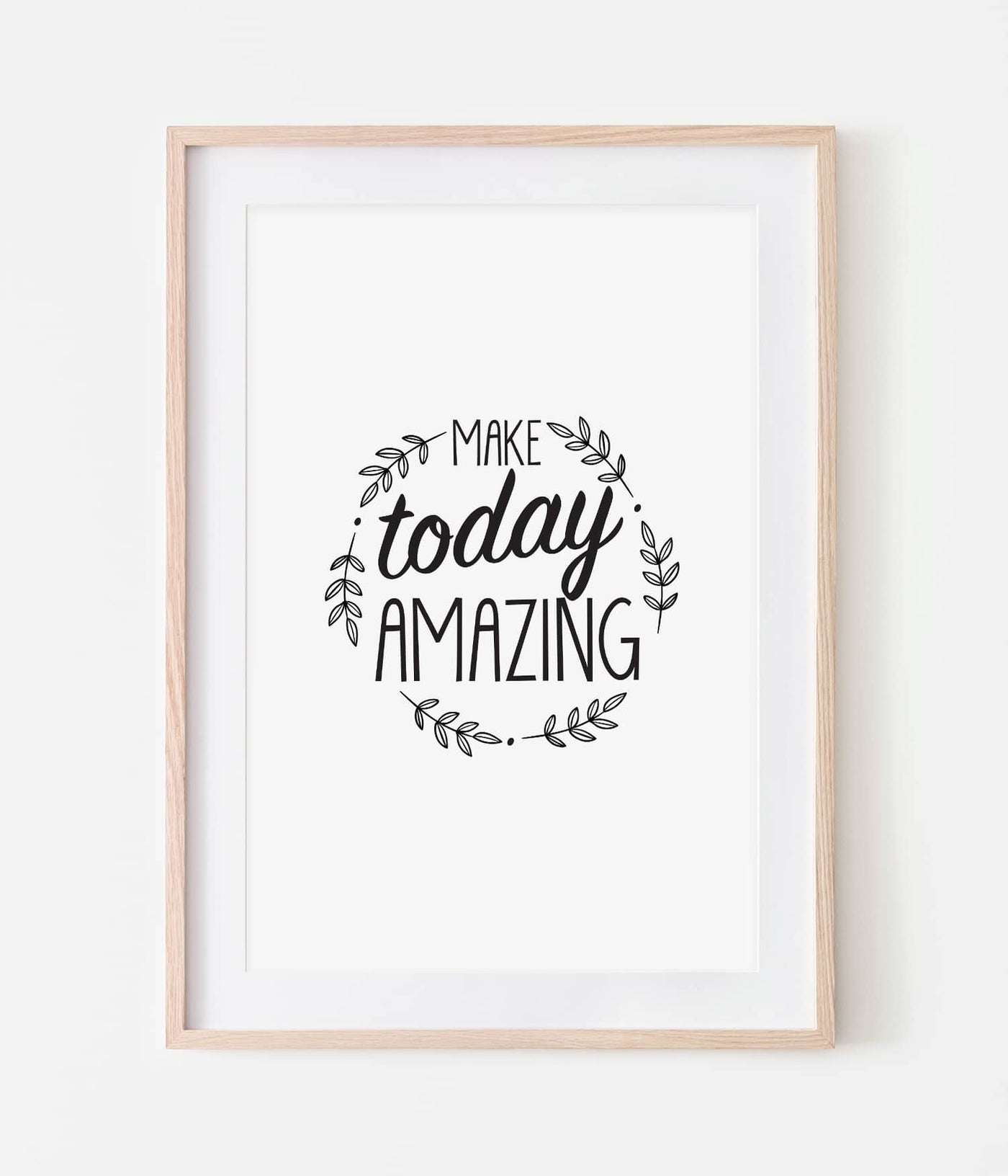 'Make Today Amazing' Print