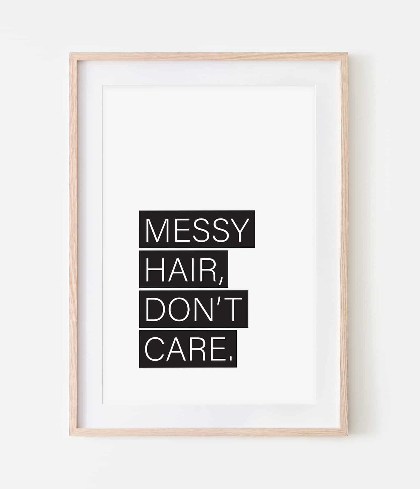 'Messy hair, don't care.' Print