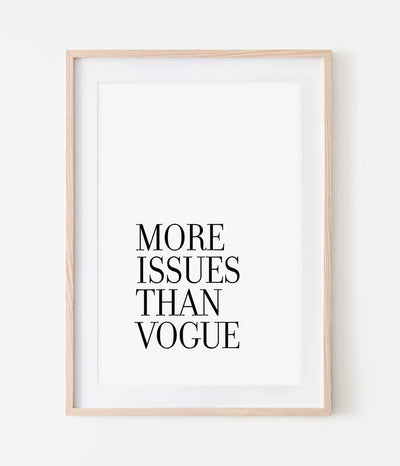 'More Issues Than Vogue' Print