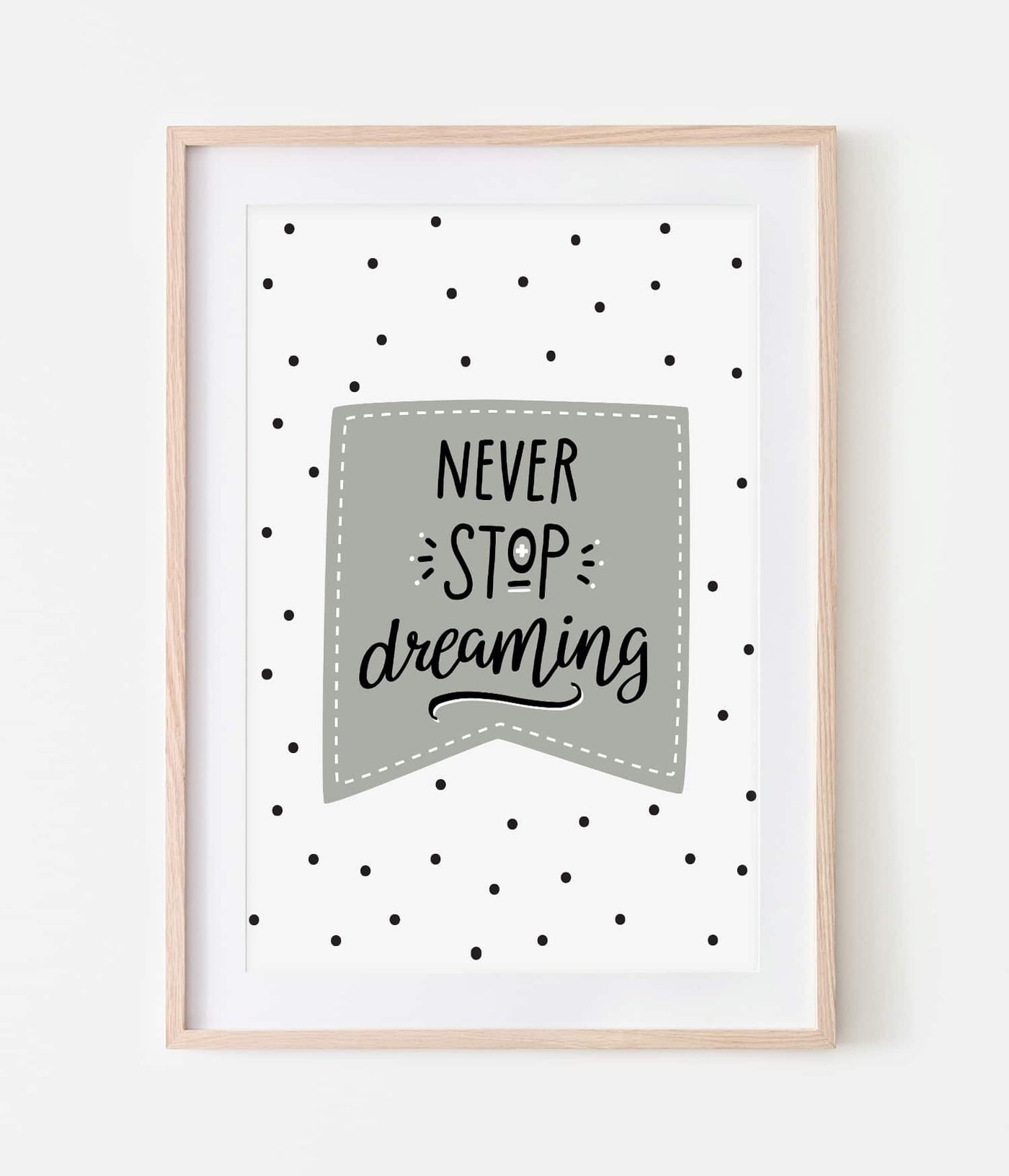 'Never Stop Dreaming' Print