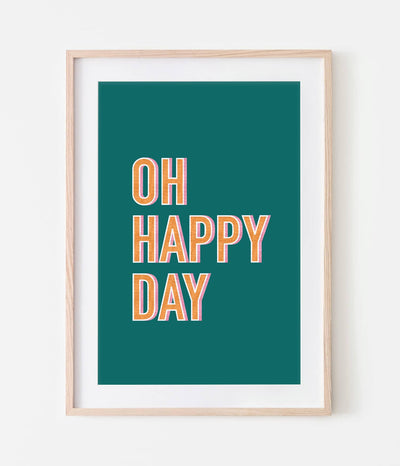 'Oh Happy Day' Print