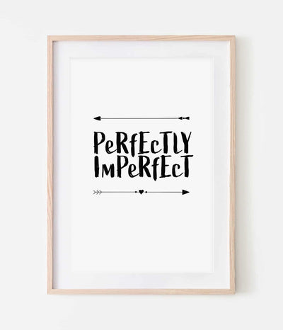 'Perfectly Imperfect' Print