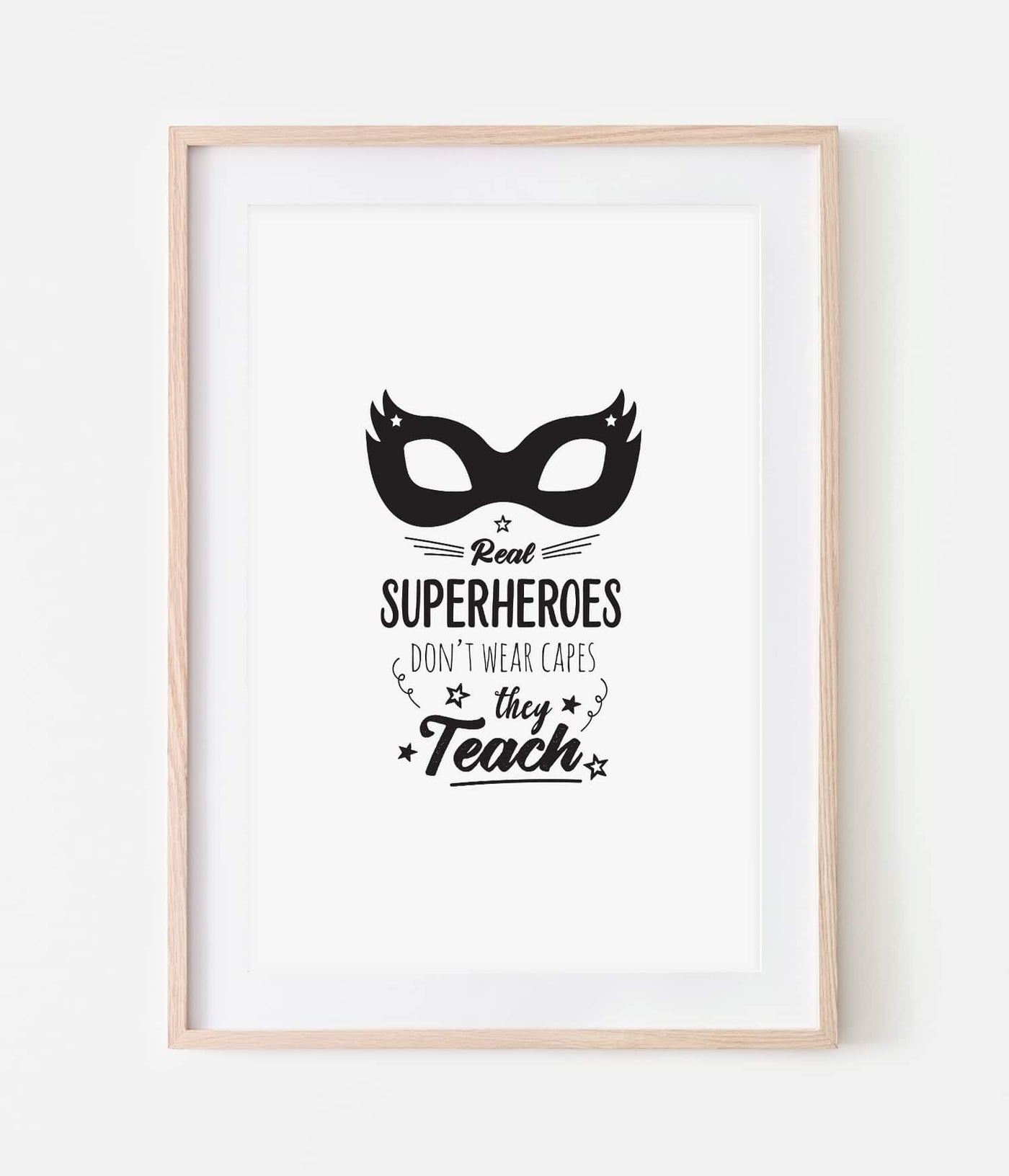 'Real Superheroes Teach' Teacher Print