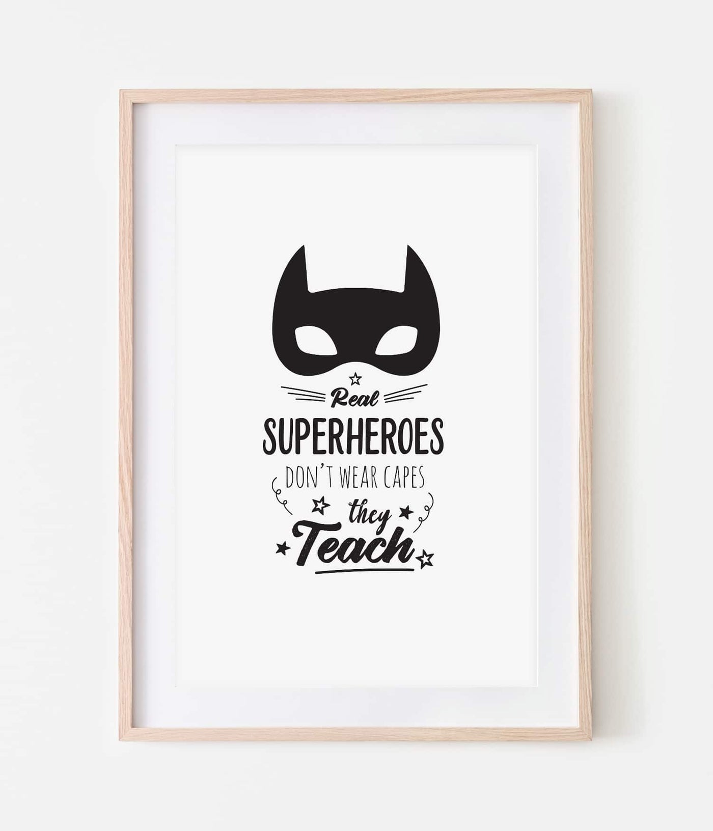 'Real Superheroes Teach' Teacher Print