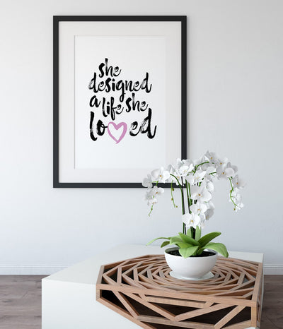 'She Designed a Life She Loved' Print