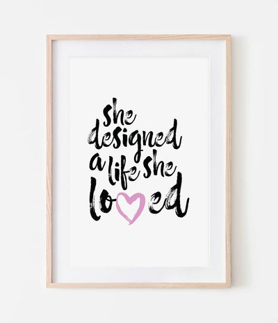 'She Designed a Life She Loved' Print