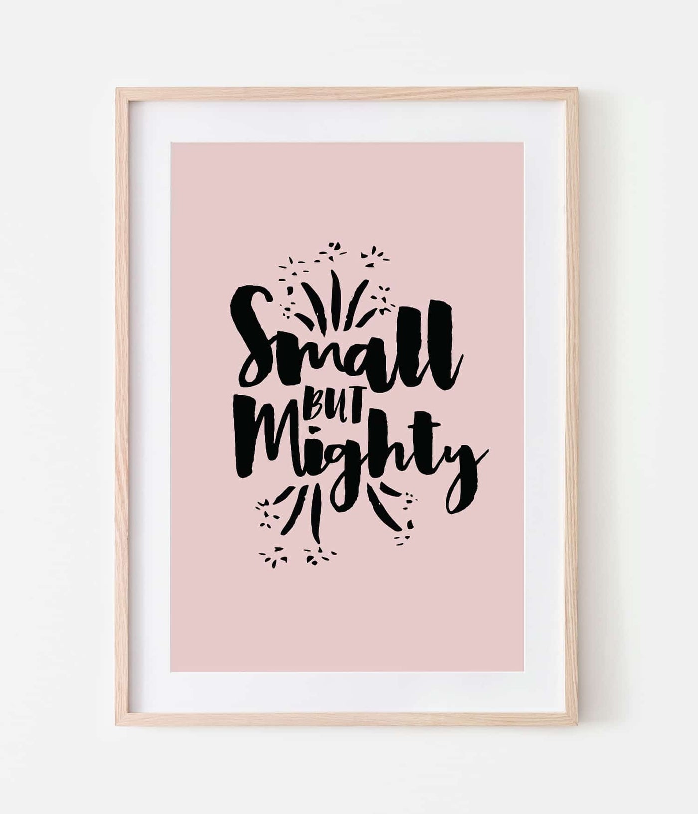 'Small But Mighty' Print