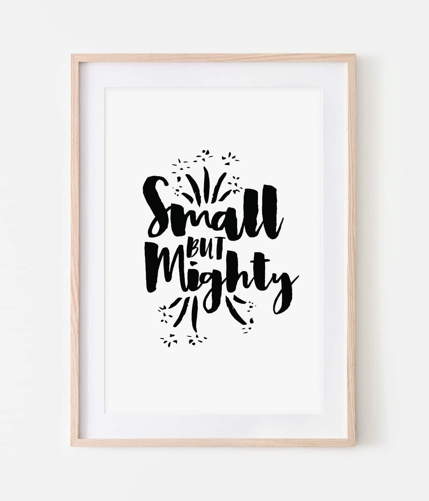 'Small But Mighty' Print