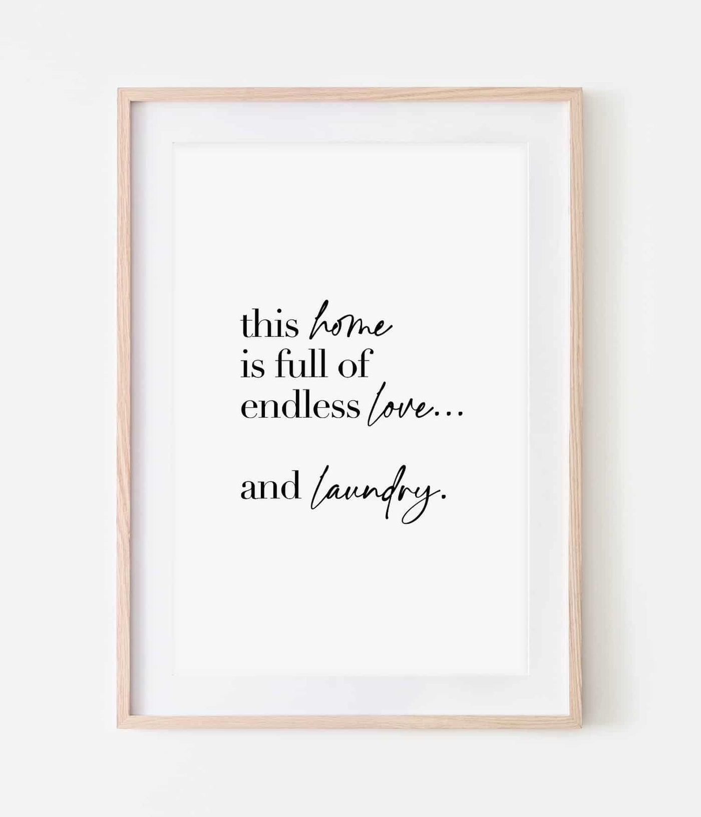 'This Home is Full of Endless Love and Laundry' Print