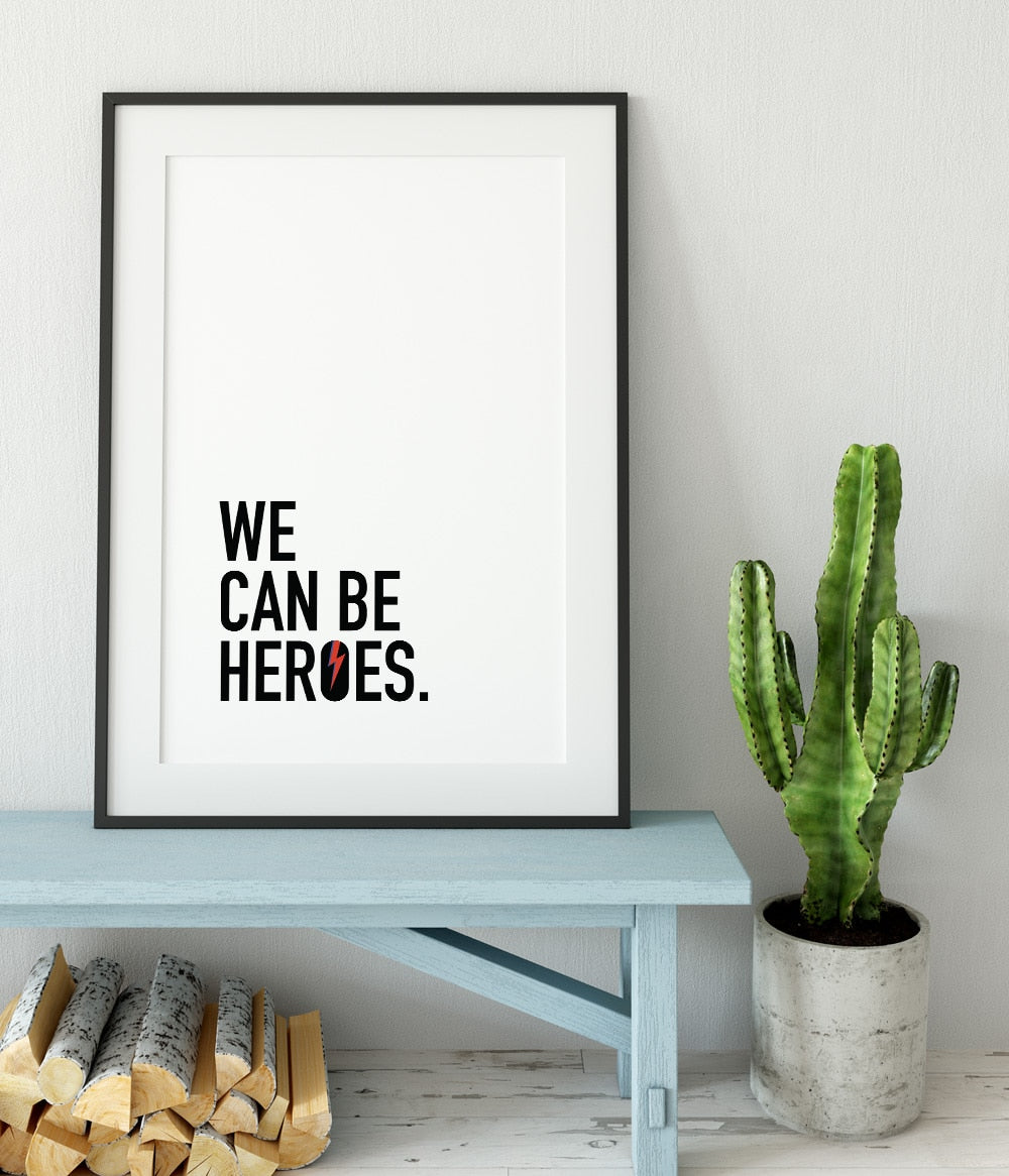 'We Can Be Heroes' Print